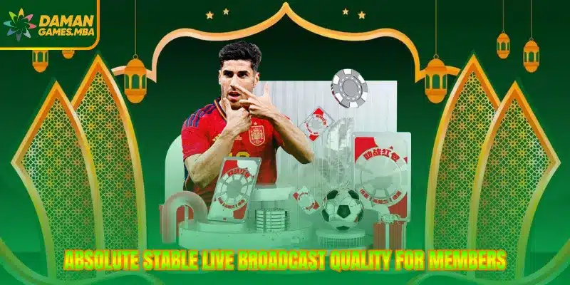 Absolute stable live broadcast quality for members