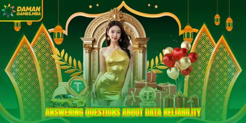 Answering questions about data reliability