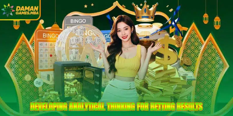 Developing analytical thinking for betting results