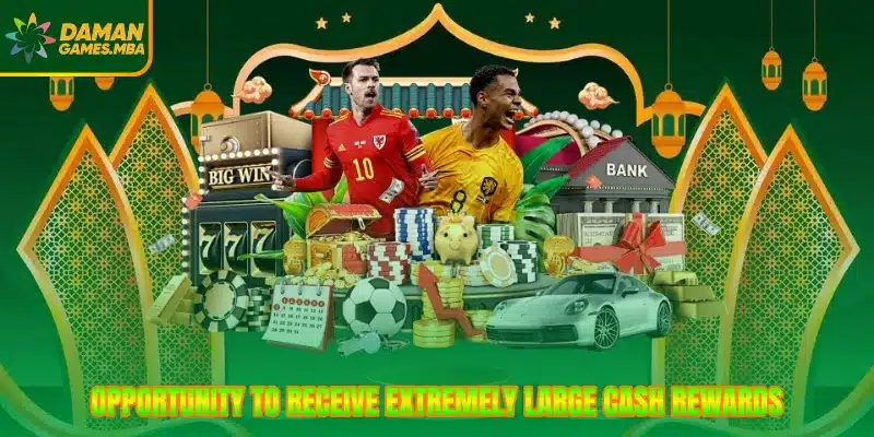 Opportunity to receive extremely large cash rewards