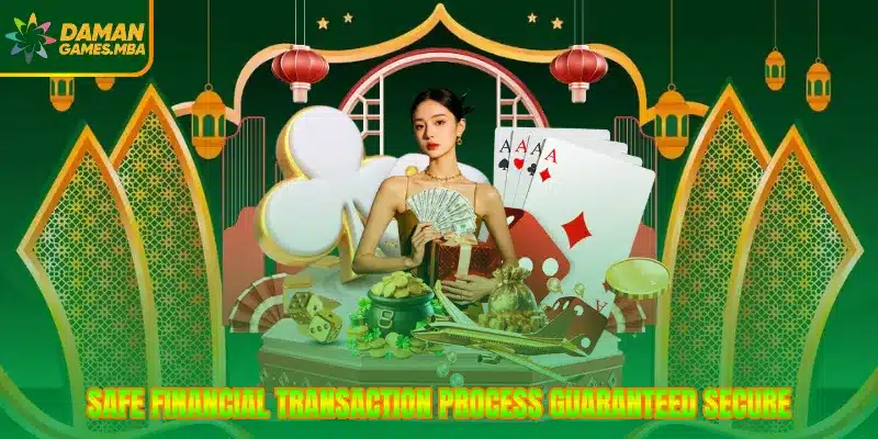 Safe financial transaction process guaranteed secure