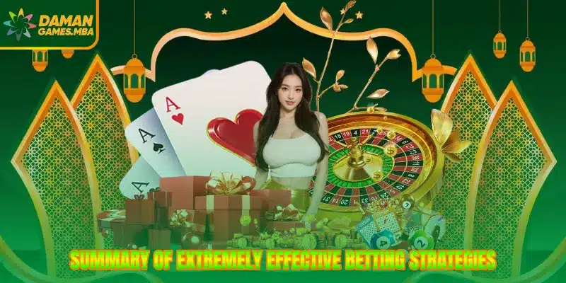 Summary of extremely effective betting strategies