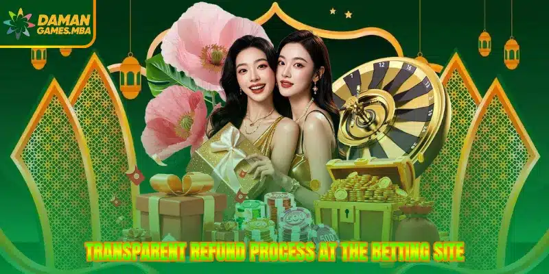 Transparent refund process at the betting site